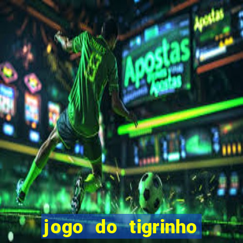 jogo do tigrinho deposito 1 real